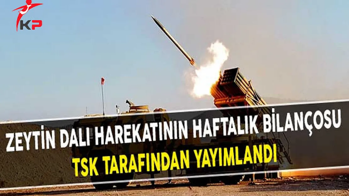 Zeytin Dalı Harekatının Haftalık Bilançosu TSK Tarafından Yayımlandı