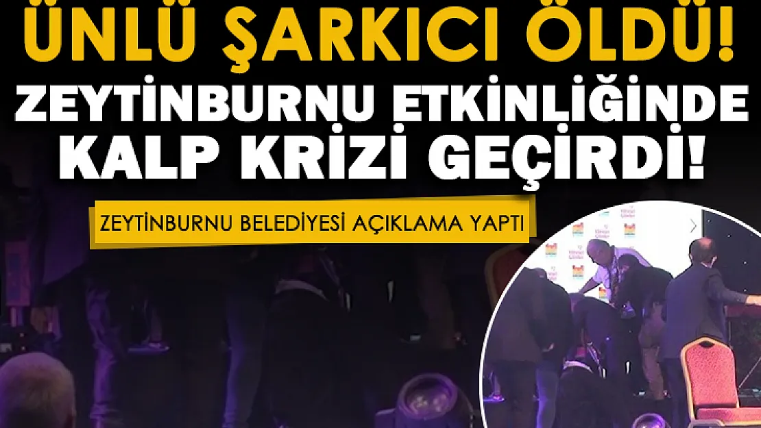 Zeytinburnu Belediyesi etkinliğinde konser veren ünlü şarkıcı kalp krizi geçirerek vefat etti
