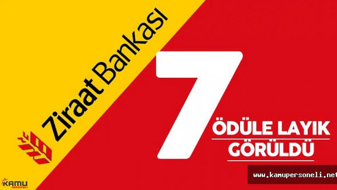Ziraat Bankası 7 Ödüle Layık Görüldü