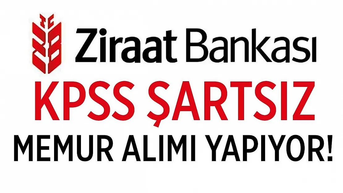 Ziraat Bankası KPSS'siz 230 memur alımı yapıyor! Ziraat Bankası personel alımı 2021