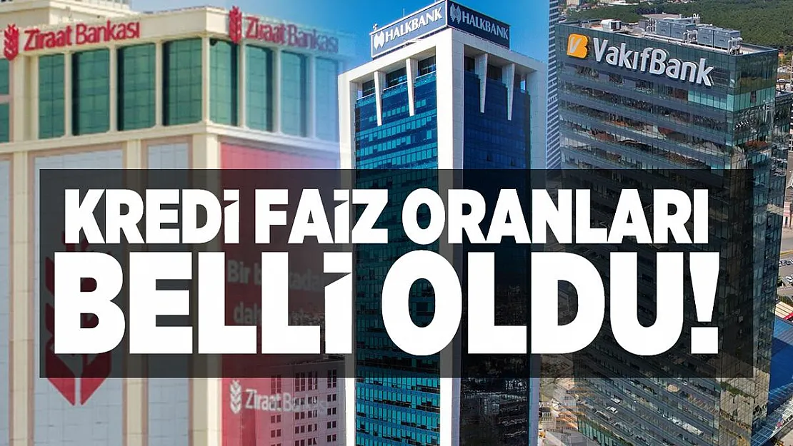 Ziraat Bankası, Vakıfbank, Halkbank kredi faiz oranları belli oldu!