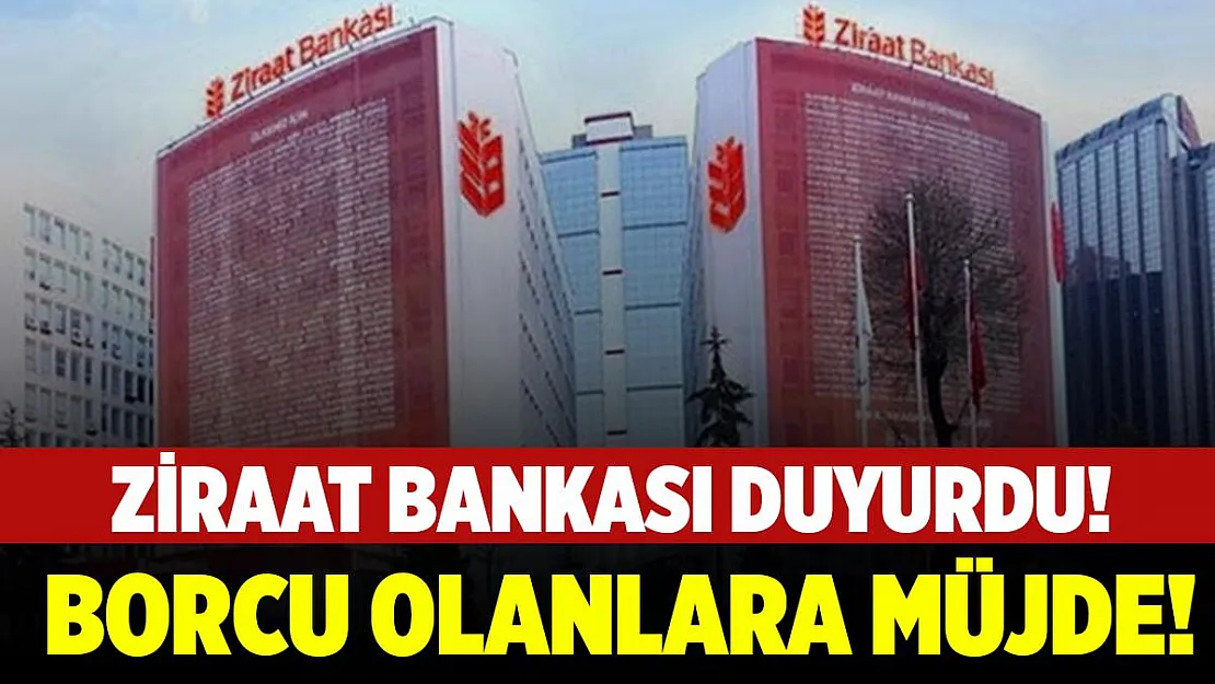 Ziraat Bankası'ndan borcu olanlara müjde! Bugün başladı!