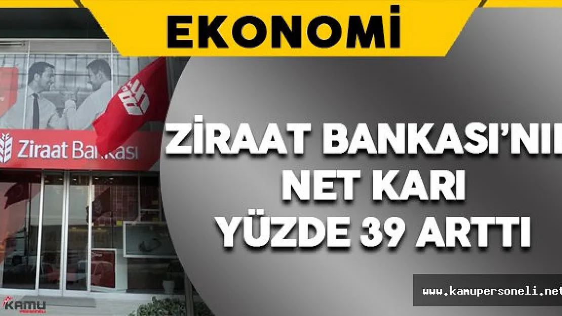 Ziraat Bankası'nın Net Karı Yüzde 39 Arttı