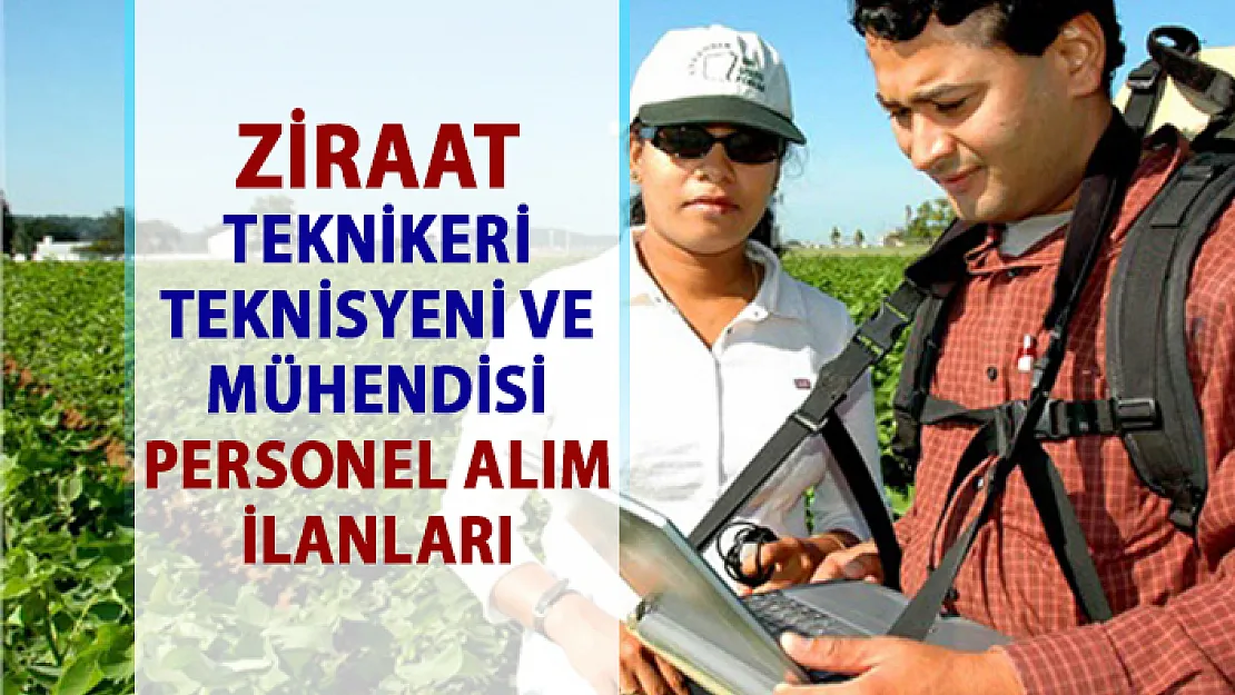 Ziraat mühendisi ve ziraat teknikeri personel alımı! İŞKUR'dan güncel memur alımı iş ilanları!
