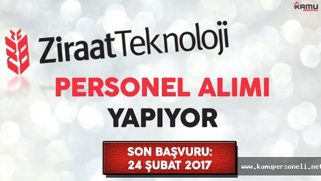 Ziraat Teknoloji Personel Alımı Yapıyor