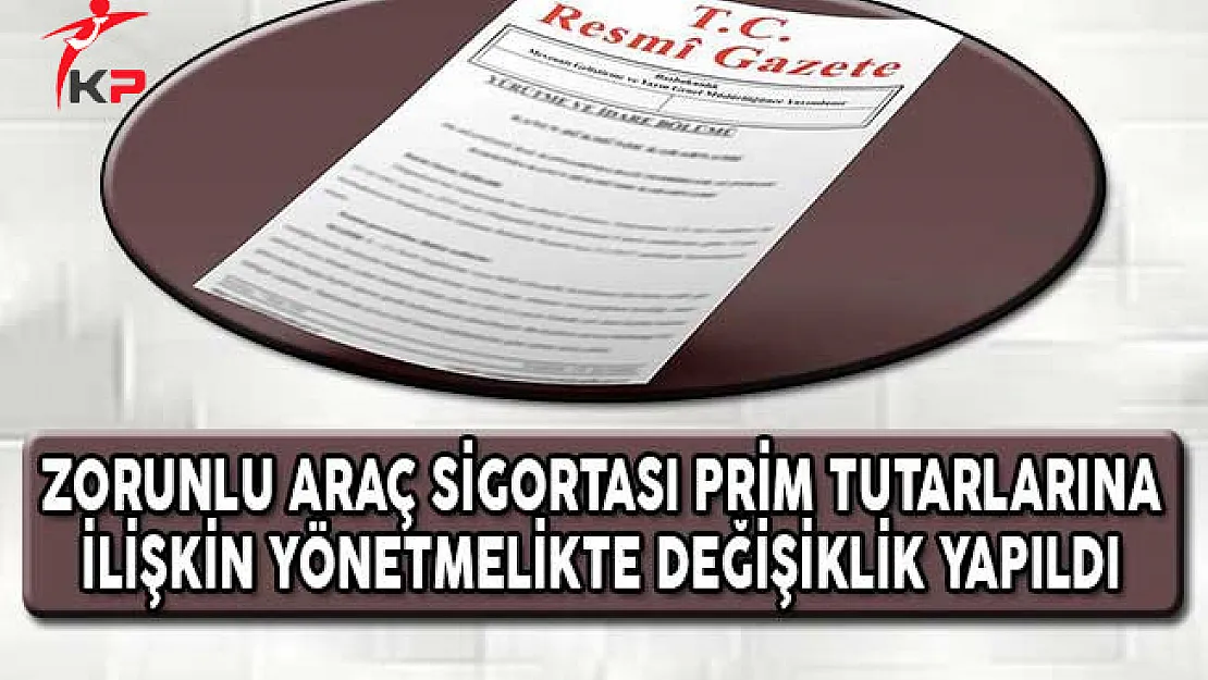 Zorunlu Araç Sigortalarının Prim Tutarlarına İlişkin Yönetmelikte Değişiklik Yapıldı