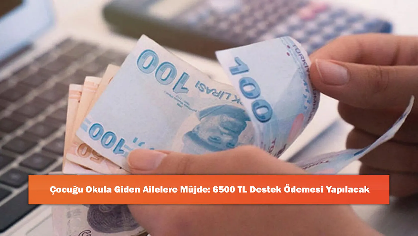 Çocuğu Okula Giden Ailelere Müjde: 6500 TL Destek Ödemesi Yapılacak