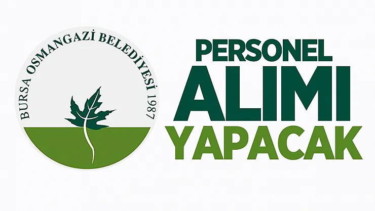 1 Şubat tarihinden itibaren Bursa'da belediyeye 10 personel alınacak!