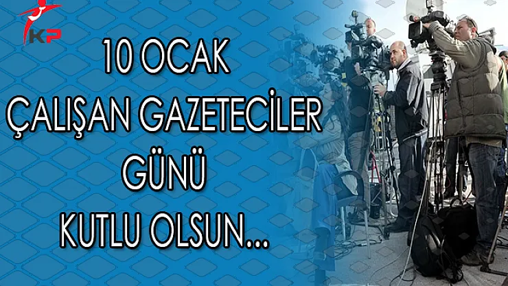10 Ocak Çalışan Gazeteciler Günü Hakkında Bilinmeyenler