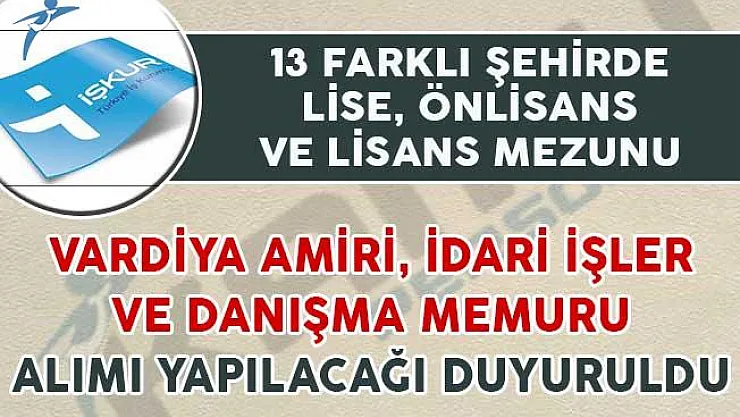 107 Vardiya Amiri, İdari İşler ve Danışma Memuru Alım İlanı Yayımlandı