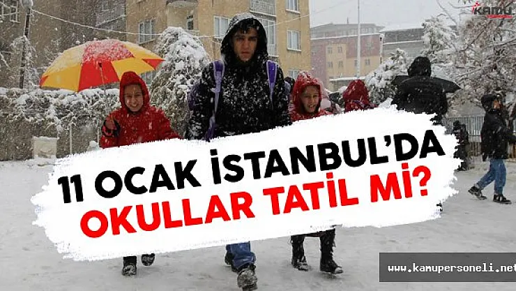 11 Ocak 2016 İstanbul'da Okullar Tatil Mi?