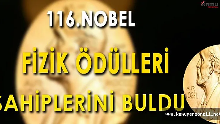 116.Nobel Fizik Ödülleri Sahiplerini Buldu