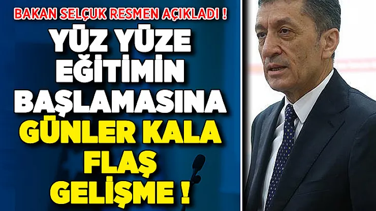 12 Ekim yüz yüze eğitimin başlamasına günler kala flaş gelişme! Bakan Selçuk resmen açıkladı