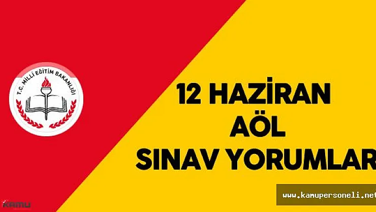 12 Haziran AÖL 3. Dönem Sınavı Soruları, Cevapları, Yorumları ( Açık Lise Sınavı Kolay Mıydı? , Zor Muydu? )