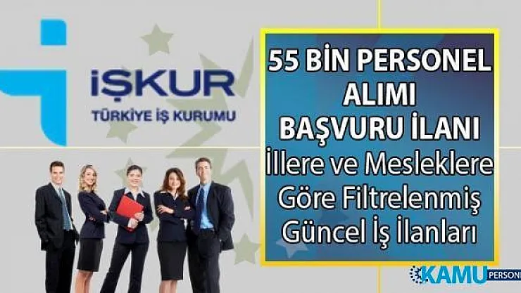 12 Temmuz İŞKUR'da yayınlanan güncel iş ilanları! Her okur düzeyden KPSS'siz personel alımı yapan binlerce iş ilanı