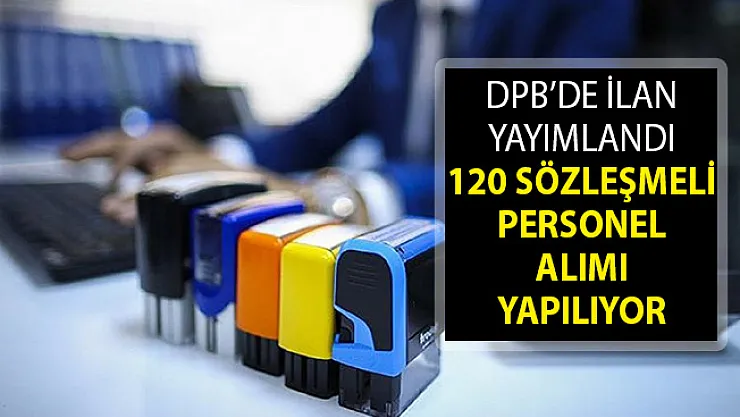 120 Sözleşmeli Kamu Personeli Alımı Yapılıyor! Kamu Personeli Alımı 2019! DPB Kamu Personeli Alımı