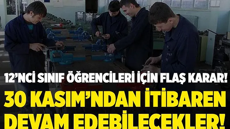 12'nci sınıf öğrencilerin stajları hakkında flaş karar! 30 Kasım'dan itibaren velisinin izni ile devam edebilecek!