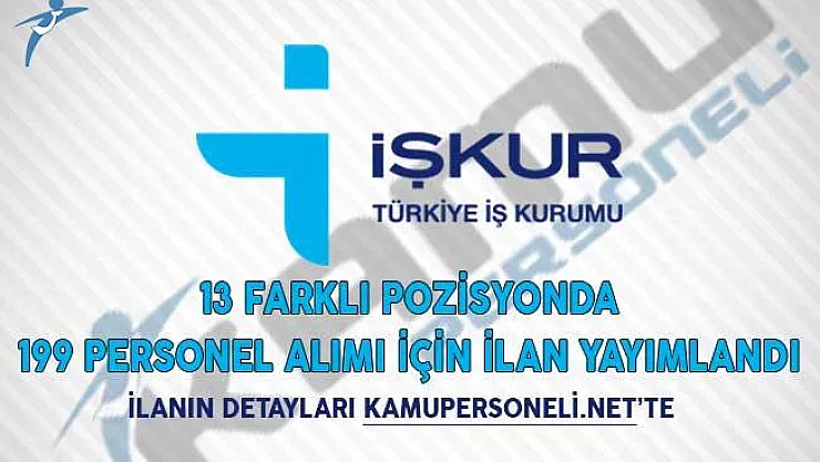 13 Farklı Pozisyonda 199 Personel Alımı İçin İlan Yayımlandı!