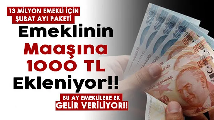 13 milyon emekliye Şubat ayı ek gelir müjdesi verildi: Emekli maaşlarına 1000 lira ekleniyor! Resmen duyuruldu