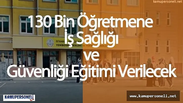 130 Bin Öğretmene İş Sağlığı ve Güvenliği Eğitimi Verilecek