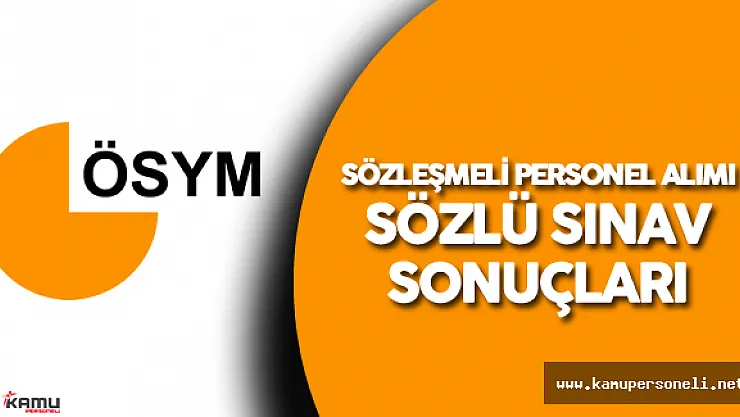 14-15 Haziran ÖSYM Sözleşmeli Personel Alımı Sözlü Sınav Sonuçları