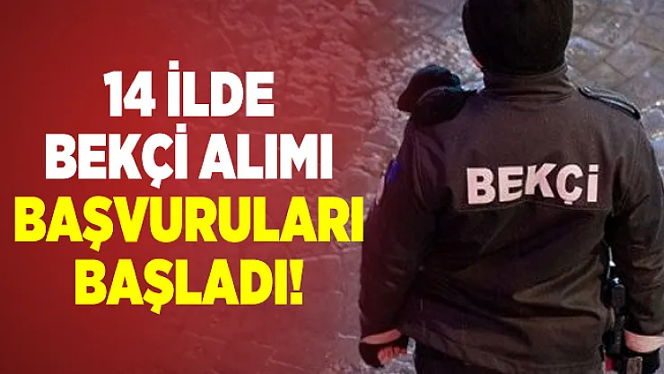 14 ilde Bekçi alımı başvuruları başladı! Başvuru şartları açıklandı