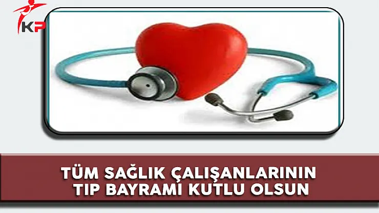 14 Mart Tıp Bayramı Kutlu Olsun