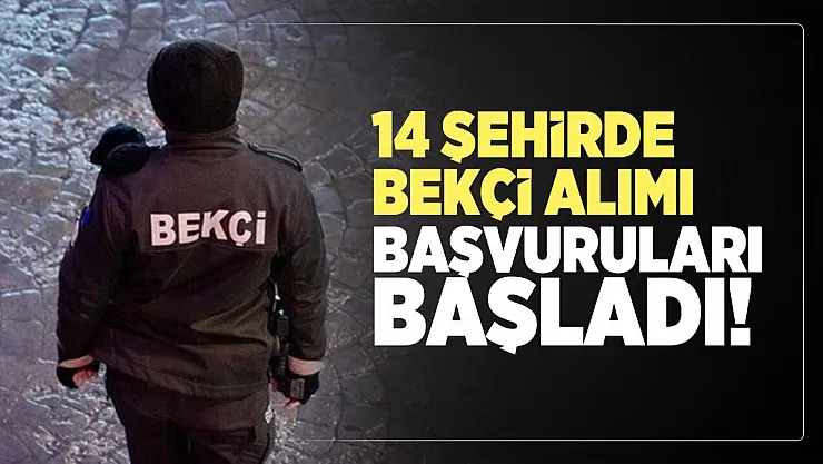 14 şehirde bekçi alımı başvuruları İŞKUR üzerinden başladı! 2020 Bekçi alımı