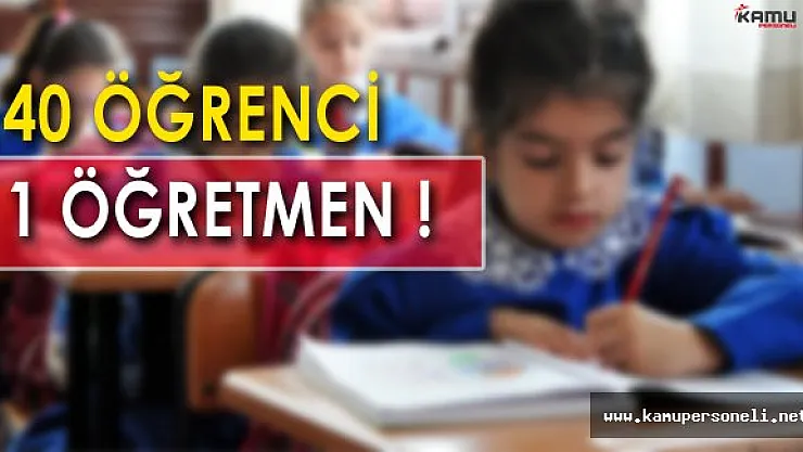 140 Öğrenci 1 Öğretmen !