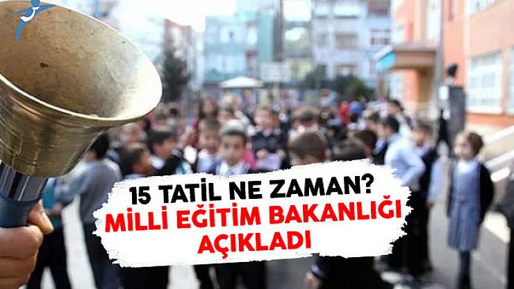 15 Tatil (Sömestr) Ne Zaman? Milli Eğitim Bakanlığı Açıkladı