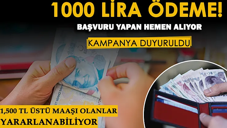 1500 lira üstü maaş alanlara sevindiren haber geldi! Başvuru yapana anında ödeme yapılıyor