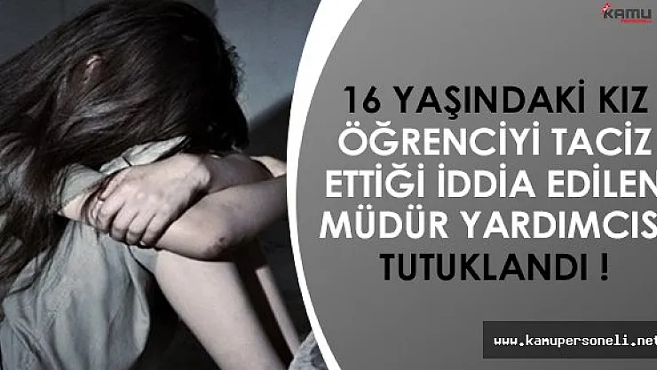16 Yaşındaki Kız Öğrenciye Öğretmen Taciz Uyguladı İddiası