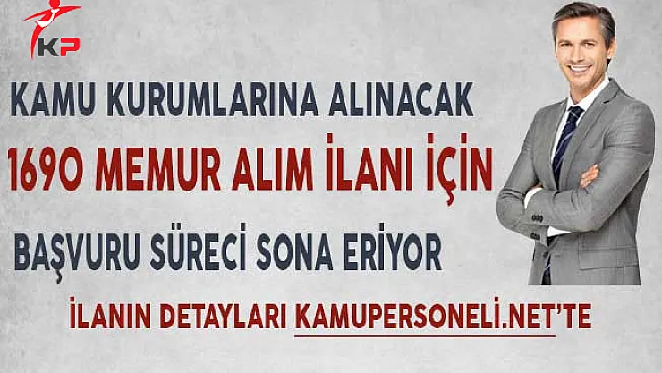 1690 Memur Alımı İçin Son Başvuru Süreci Sona Eriyor!