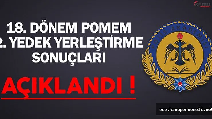 18. Dönem POMEM 2. Yedek Yerleştirme Sonuçları Açıklandı !