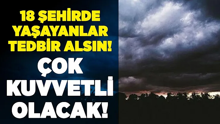 18 şehirde yaşayan vatandaşlar tedbir alsın! Kuvvetli sağanak ve kar yağışı olacak!