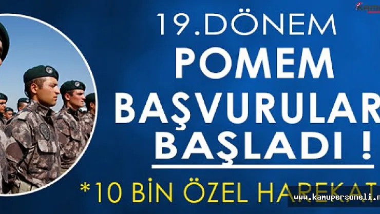 19.Dönem POMEM Başvuru Kılavuzu ve İstenen Belgeler (10 Bin Özel Harekat)