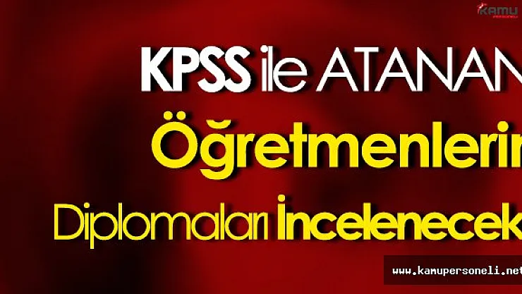 1999' dan Sonra KPSS ile Atanan Tüm Öğretmenler İncelemeye Alındı!