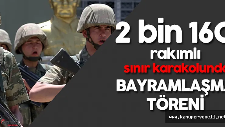 2 bin 160 Rakımlı Sınır Karakolunda Bayramlaşma Töreni