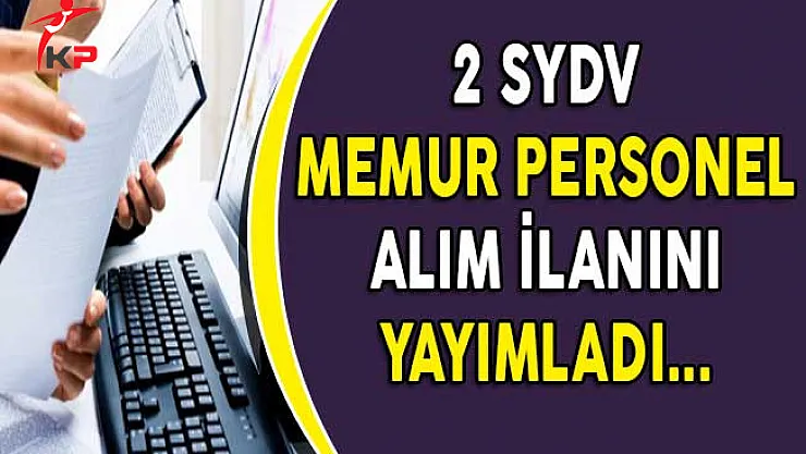 2 Sosyal Yardımlaşma ve Dayanışma Vakfı (SYDV) Memur Alım İlanı Yayımladı