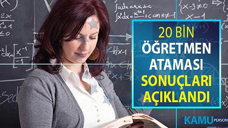 20 Bin Öğretmen Atama Sonuçları MEB Tarafından Açıklandı