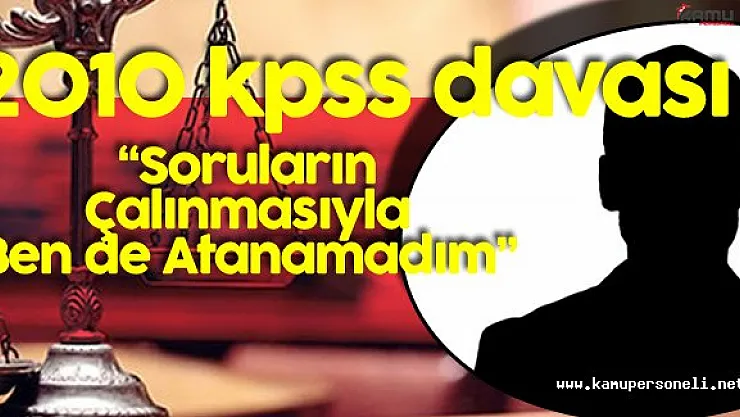 2010 KPSS Davasında Son Gelişmeler! 3 Kişi Hakkında Yakalama Kararı