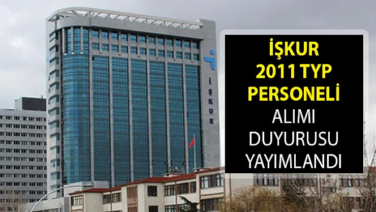 2011 TYP Personeli Alımı Duyurusu Yayımlandı! 2011 TYP Personeli Alımı Kadro Dağılımı