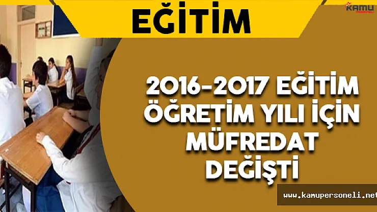 2016-2017 Eğitim Öğretim Müfredatı Değişti