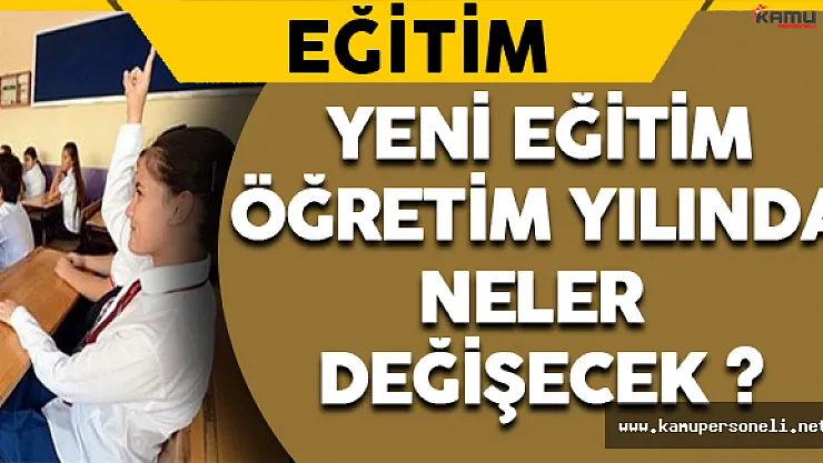2016-2017 Eğitim Öğretim Yılında Neler Değişecek?