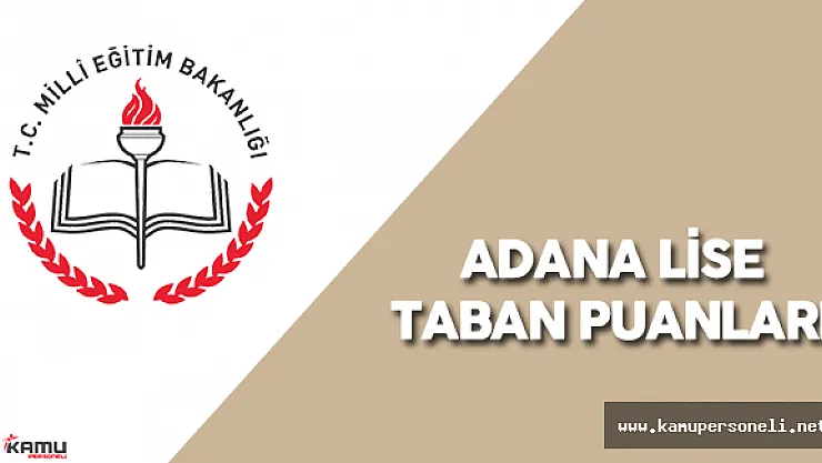 2016 Adana Lise Taban Puanları Açıklandı mı? ( Adana 2015 Lise Taban Puanları)