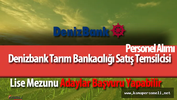 2016 DenizBank Lise Mezunu Personel Alımı