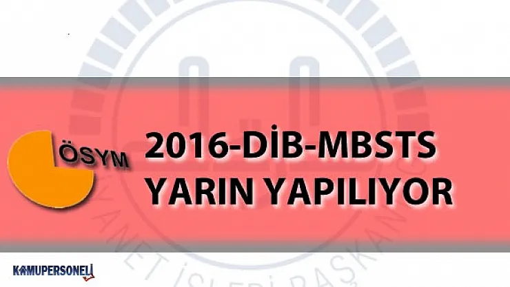 2016 DİB MBSTS Yarın Gerçekleşecek! Sınav Hakkında Bilmeniz Gerekenler