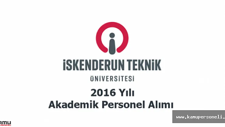 2016 İskenderun Teknik Üniversitesi Akademik Personel Alımı