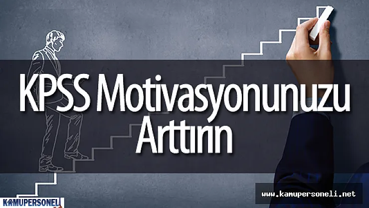 2016 KPSS Lisans Motivasyon Arttırma Teknikleri ( Sınavlara Hazırlanırken Nelere Dikkat Edilmeli? )