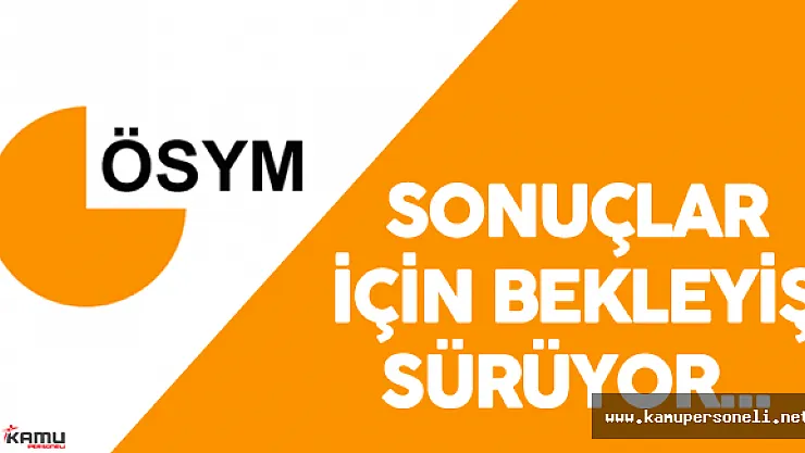 2016 KPSS Lisans Sonuçları İçin Bekleyiş Devam Ediyor ( ÖSYM Takvimine Göre Sonuçlar Ne Zaman Açıklanacak)